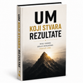 Um Koji Stvara Rezultate